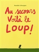 Au secours Voilà le loup !